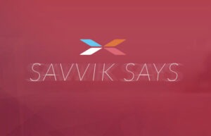 Savvik Says Blog